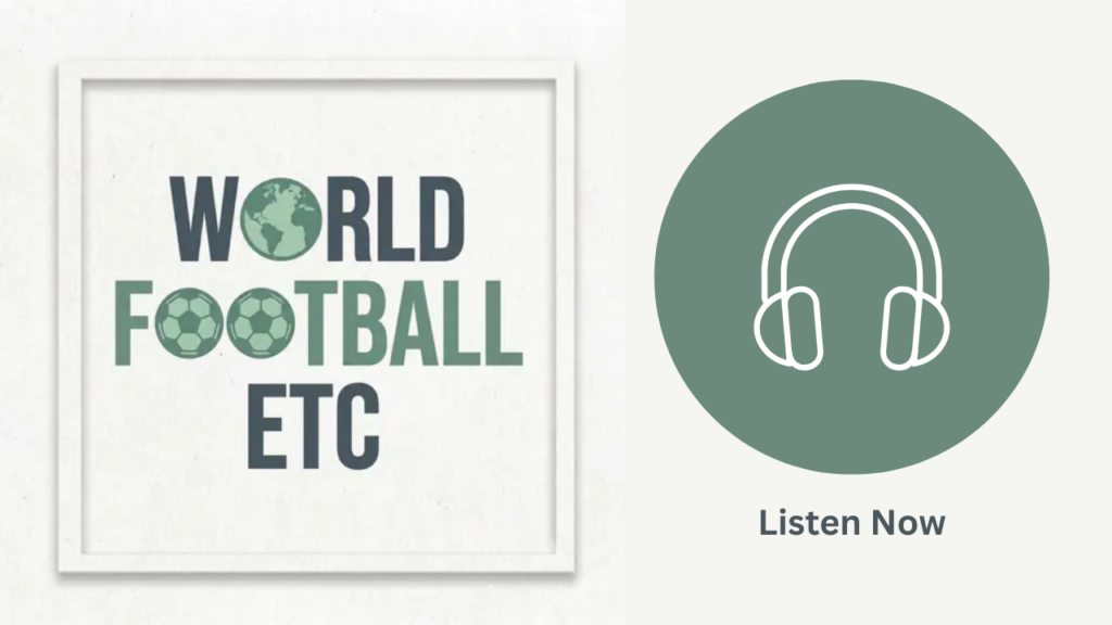 World Football ETC - Listen Now